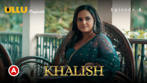 Khalish – S01E04 – 2023 – Hindi Hot Web Series – Ullu