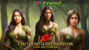 Khatta Khatta Meetha Meetha – S01E01 – 2024 – Hindi Hot Web Series – EorTv