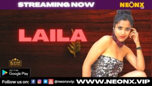 Laila – 2024 – Hindi Uncut Hot Short Film – NeonX