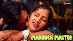 Madhosh Master – S01E01 – 2022 – Hindi Hot Web Series – MangoTV