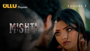 Mishti Part 1 – S01E02 – 2024 – Hindi Hot Web Series – Ullu