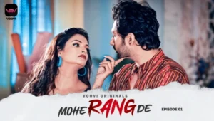 Mohe Rang De – S01E01 – 2024 – Hindi Hot Web Series – Voovi