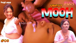 Mooh – S01E03 – 2024 – Hindi Hot Web Series – Fugi