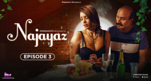 Najayaz – S01E03 – 2024 – Hindi Hot Web Series – PrimeShots