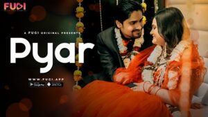 Pyar – S01E01 – 2024 – Hindi Uncut Hot Web Series – Fugi