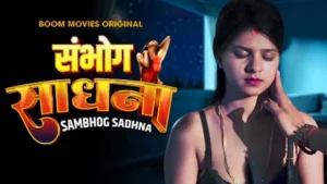 Sambhog Sadhna – 2024 – Hindi Hot Short Film – BoomMovies