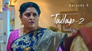 Tadap Part 1 – S02E03 – 2024 – Hindi Hot Web Series – Atrangii