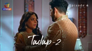Tadap Part 1 – S02E06 – 2024 – Hindi Hot Web Series – Atrangii