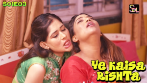 Ye Kaisa Rishta – S01E03 – 2024 – Hindi Hot Web Series – SolTalkies