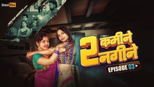 2 Kamine 2 Nagine – S01E03 – 2024 – Hindi Hot Web Series – DesiFlix.App