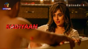 Kadiyaan – S01 – 2024 – Hindi Hot Web Series – Atrangii