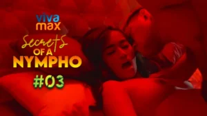 Secrets of a Nympho – S01E03 – 2022 – Filipino Hot Web Series – Vivamax.net