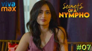 Secrets of a Nympho – S01E07 – 2022 – Filipino Hot Web Series – Vivamax.net