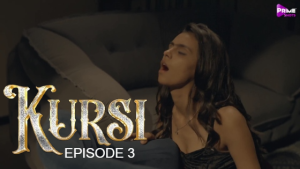 Kursi – S01E03 -2024 – Hindi Hot Web Series – PrimeShots