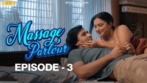 Massage Parlour – S01E03 – 2023 – Hindi Hot Web Series – Woow