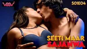 Seeti Maar Sajanwa – S01E04 – 2023 – Hindi Hot Web Series – Voovi